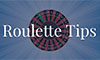 Roulette Game Tips
